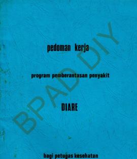 Pedoman Kerja Program Pemberantasan Penyakit Diare Tahun 1982