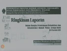 Ringkasan laporan dalam rangka pelaksanaan rehabilitasi dan rekonstruksi rumah pasca gempa bumi d...