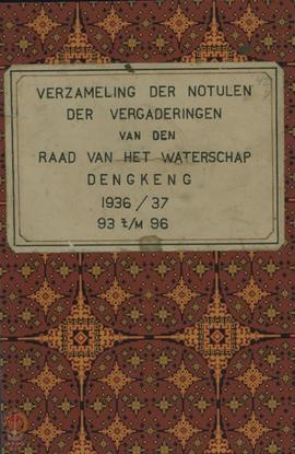 Kumpulan Notulen Rapat Raad van het Waterschap “Dengkeng” tahun dinas 1936/1937.