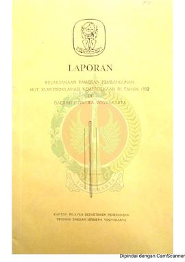 Laporan Pelaksanaan Pameran Pembangunan 1992 dalam rangka memperingati HUT XLVII Proklamasi Kemer...