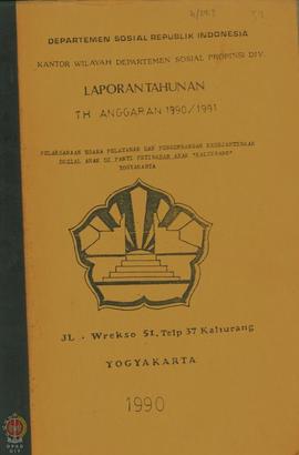 Laporan Tahunan mengenai pelaksanaan usaha pelayanan dan pengembangan kesejahteraan sosial anak d...