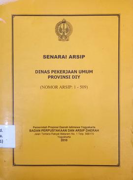 SENARAI ARSIP DINAS PEKERJAAN UMUM PROVINSI DIY (NOMOR ARSIP: 1 - 509)